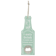 Load image into Gallery viewer, Bottle Opener I Only Drink, 20x7x5cm - Green
