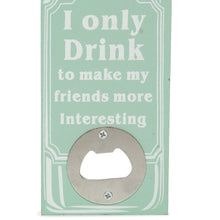 Load image into Gallery viewer, Bottle Opener I Only Drink, 20x7x5cm - Green
